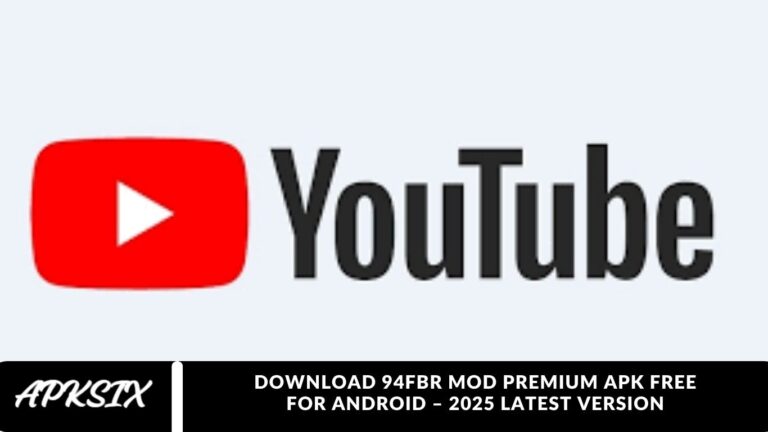 Download 94fbr MOD Premium APK Free for Android – 2025 Latest Version