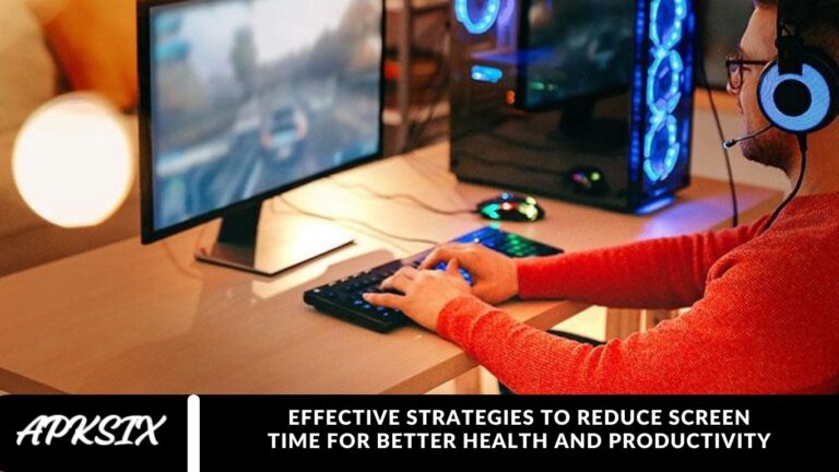 Effective Strategies to Reduce Screen Time for Better Health and Productivity Effective Strategies to Reduce Screen Time for Better Health and Productivity