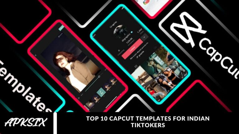 Top 10 CapCut Templates for Indian TikTokers Top 10 CapCut Templates for Indian TikTokers
