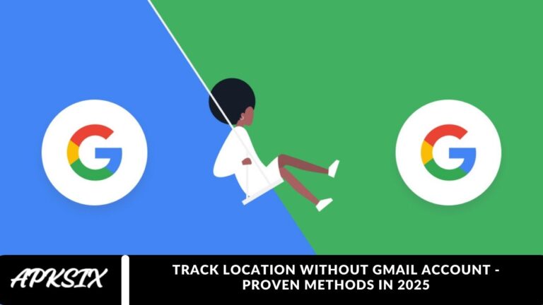 Track Location Without Gmail Account - Proven Methods in 2025